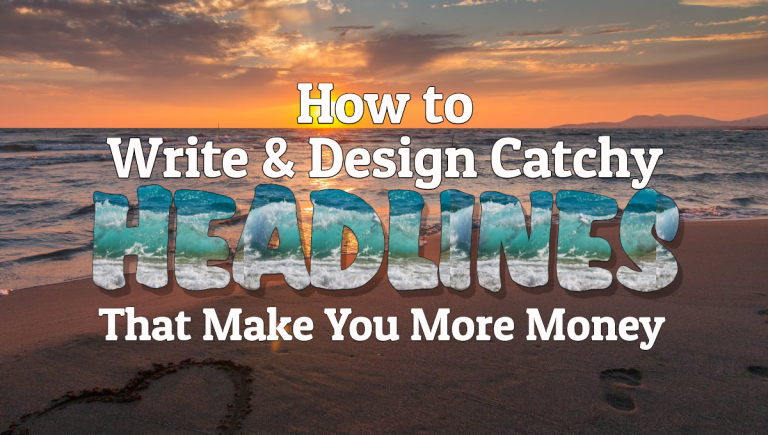 How to Write and Design Catchy Headlines That Make You Money